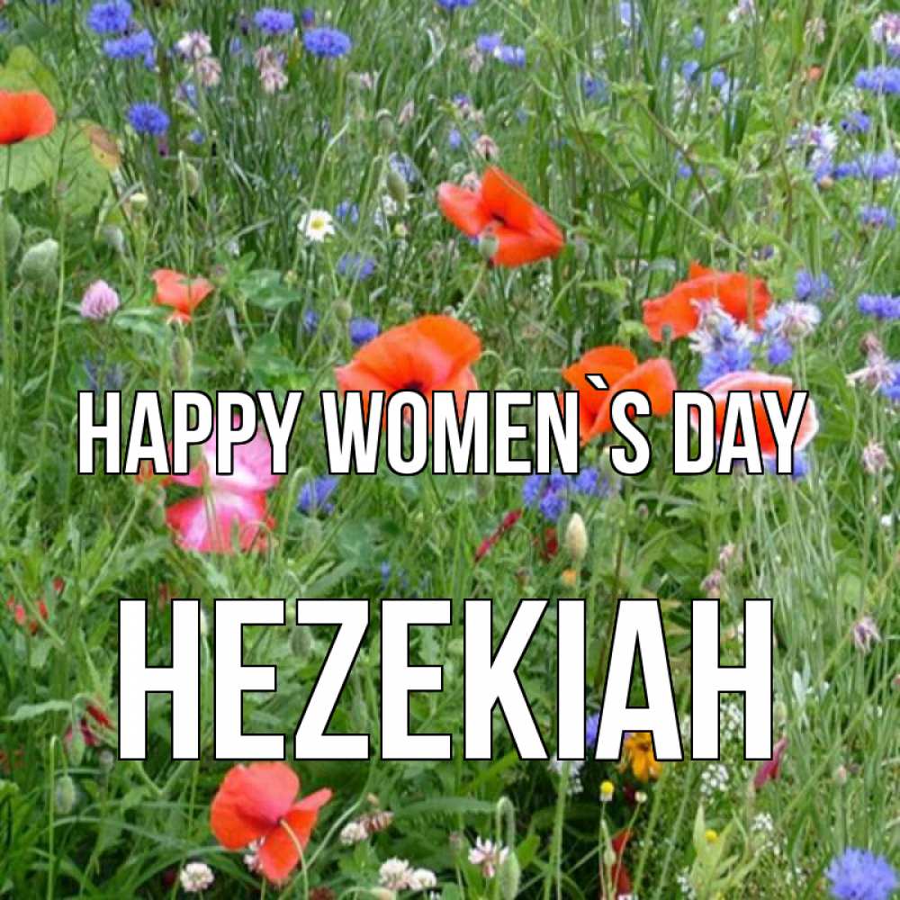 Greetings card с именем, Hezekiah happy women`s day международный женский день 4 Greetings with text for free download 